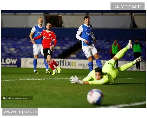 伯明翰与巴恩斯利最新对阵分析及赛季表现评估